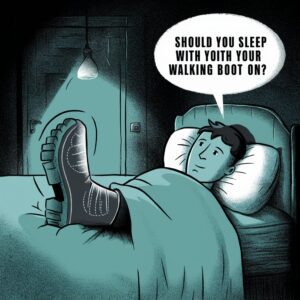 Should You Sleep With Your Walking Boot On? Expert Advice & Tips